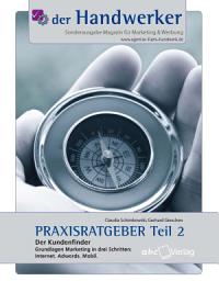 Icon image Der Handwerker - Praxisratgeber Teil 2: Der Kundenfinder: Grundlagen Marketing in drei Schritten: Internet. Adwords. Mobil.