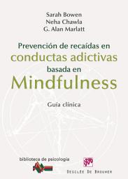 Icon image Prevención de recaídas en conductas adictivas basada en Mindfulness