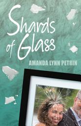 Icon image Shards of Glass: A Coming of Age Standalone Novel about the Glass Family Tragedy