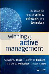 Icon image Winning at Active Management: The Essential Roles of Culture, Philosophy, and Technology