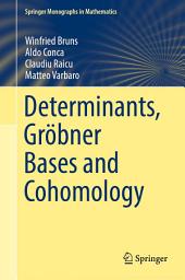 Icon image Determinants, Gröbner Bases and Cohomology