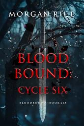 Icon image Bloodbound: Cycle Six (Book Six of the Bloodbound Series)
