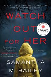 Icon image Watch Out for Her: A Novel