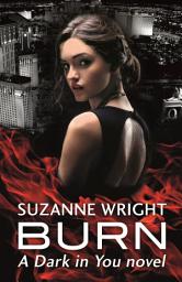 Icon image Burn: Enter an addictive world of sizzlingly hot paranormal romance . . .