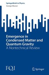 Icon image Emergence in Condensed Matter and Quantum Gravity: A Nontechnical Review