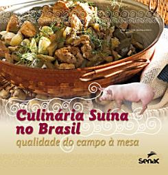 Icon image Culinária suína no Brasil: qualidade do campo à mesa