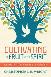 Icon image Cultivating the Fruit of the Spirit: Growing in Christlikeness