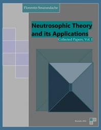Icon image Neutrosophic Theory and Its Applications, Vol. I: Collected Papers