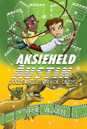 Icon image Aksieheld Austin: Doodskreet van die dino’s