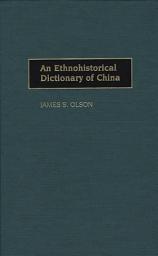 Icon image An Ethnohistorical Dictionary of China