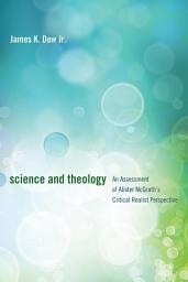 Icon image Science and Theology: An Assessment of Alister McGrath's Critical Realist Perspective
