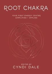 Icon image Root Chakra: Your First Energy Center Simplified and Applied