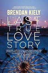 Icon image The Last True Love Story