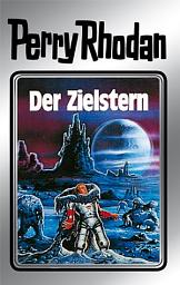 Icon image Perry Rhodan 13: Der Zielstern (Silberband): Erster Band des Zyklus "Die Posbis"