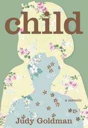 Icon image Child: A Memoir