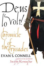 Icon image Deus Lo Volt!: A Chronicle of the Crusades