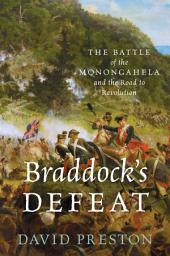 Icon image Braddock's Defeat: The Battle of the Monongahela and the Road to Revolution
