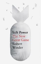 Icon image Soft Power: The New Great Game