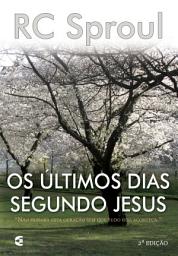 Icon image Os últimos dias segundo Jesus: Edição 2