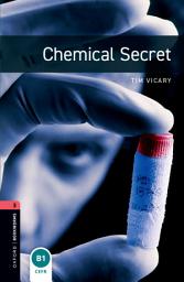 Icon image Oxford Bookworms Library Level 3: Chemical Secret