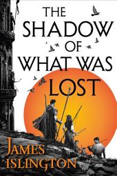 Icon image The Shadow of What Was Lost