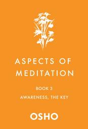 Icon image Aspects of Meditation Book 3: Awareness, the Key