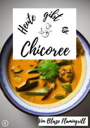 Icon image Heute gibt es – Chicorée: 20 tolle Chicorée Rezepte, Ausgabe 2