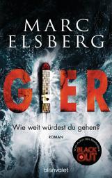 Icon image GIER - Wie weit würdest du gehen?: Roman - Der neue Bestseller vom Blackout-Autor