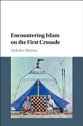 Icon image Encountering Islam on the First Crusade