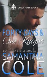 Icon image Forty Days & One Knight: A Royal Bodyguard Romantic Suspense