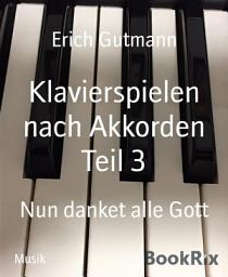 Icon image Klavierspielen nach Akkorden Teil 3: Nun danket alle Gott