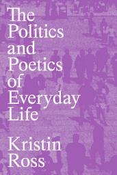 Icon image The Politics and Poetics of Everyday Life