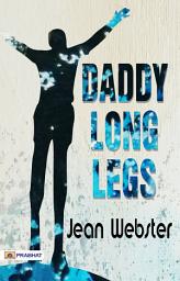 Icon image Daddy-Long-Legs: Daddy-Long-Legs: An Enchanting Tale of Letters and Love