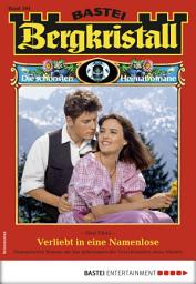 Icon image Bergkristall 304 - Heimatroman: Verliebt in eine Namenlose