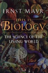 Icon image This Is Biology: The Science of the Living World
