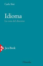 Icon image Idioma: La cura del discorso