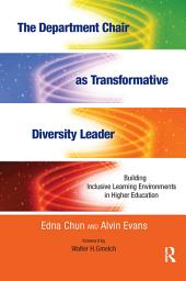 Icon image The Department Chair as Transformative Diversity Leader: Building Inclusive Learning Environments in Higher Education