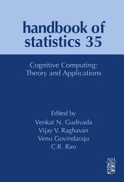 Icon image Cognitive Computing: Theory and Applications