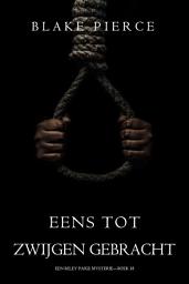 Icon image Eens Tot Zwijgen Gebracht (Een Riley Paige Mysterie—Boek 18)