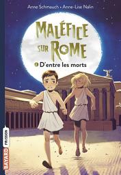 Icon image Maléfice sur Rome, Tome 01: D'entre les morts