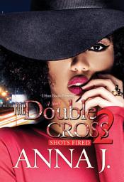 Icon image The Double Cross 2: Shots Fired