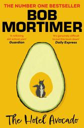 Icon image The Hotel Avocado: The number one bestselling novel from the multi-million selling author