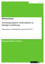 Icon image Strömungsadaptive Surfboadfinne in händiger Ausführung: Transactions in Suffering Innovations T07 SI472