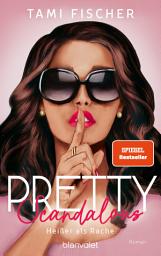 Icon image Pretty Scandalous - Heißer als Rache: Roman - Große Gefühle treffen auf elektrisierende Spannung – der Auftakt der New-Adult-Suspense-Trilogie der SPIEGEL-Bestsellerautorin!