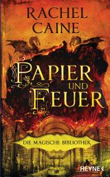Icon image Papier und Feuer – Die Magische Bibliothek: Die Dark-Academia-Sensation - Roman