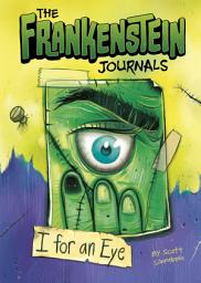 Icon image The Frankenstein Journals: I For an Eye