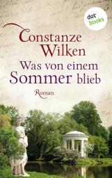 Icon image Was von einem Sommer blieb: Roman