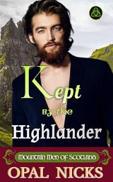 Icon image Kept By The Highlander: Mountain Men of Scotland