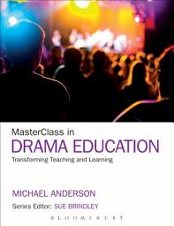 Icon image MasterClass in Drama Education: Transforming Teaching and Learning