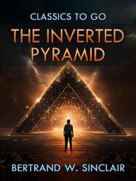 Icon image The Inverted Pyramid: Restored Classics to Go Edition